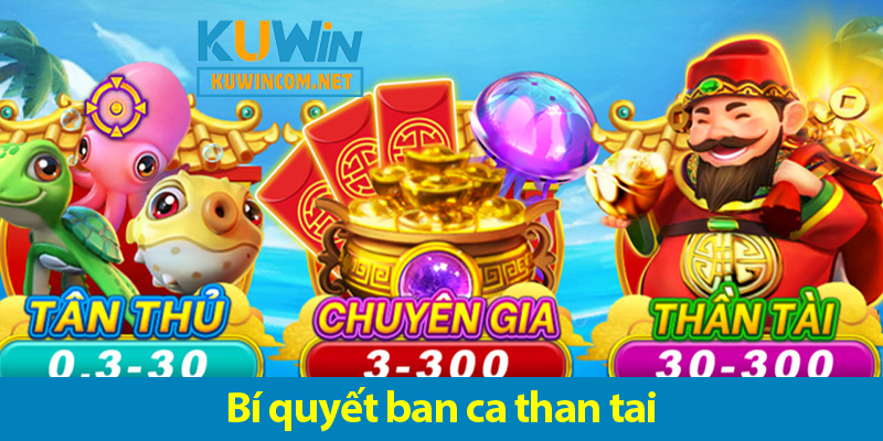 Các ưu điểm khi chơi bắn cá Thần Tài tại KUWIN và bí quyết chơi luôn thắng